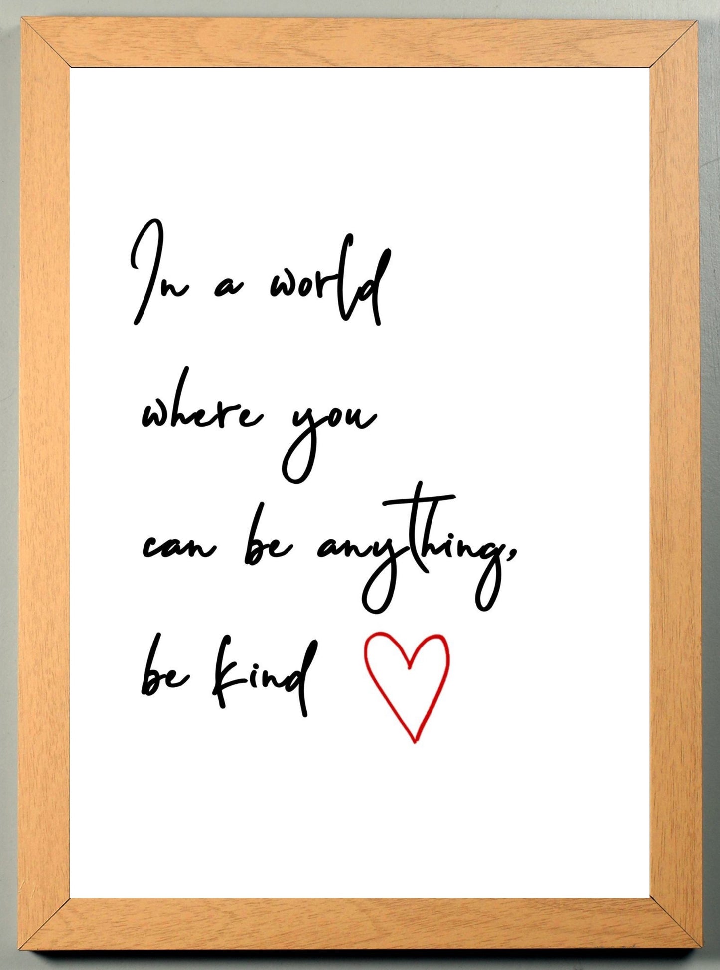 In a World Where You Can be Anything Inspirational Wall Art Print Poster