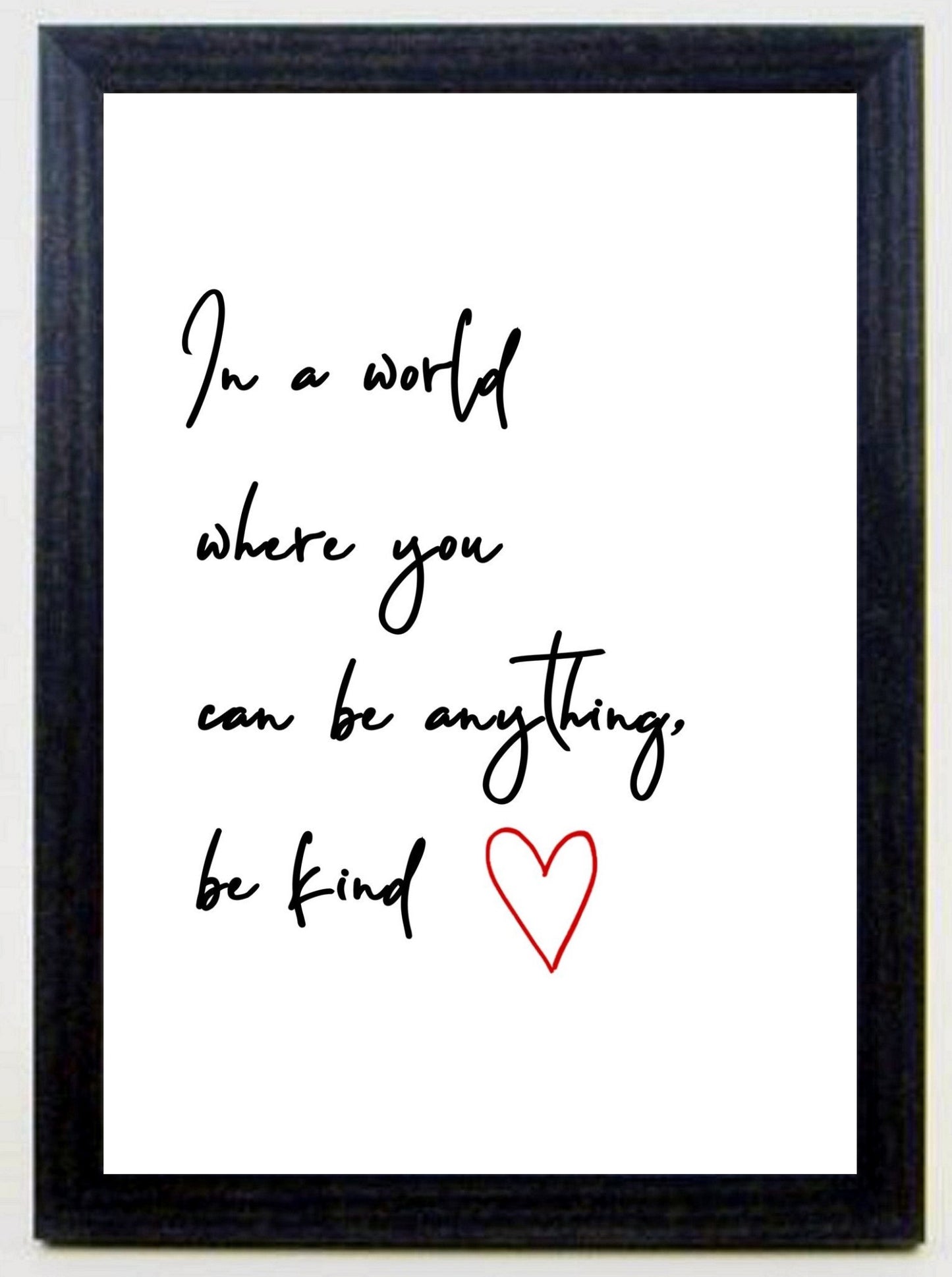 In a World Where You Can be Anything Inspirational Wall Art Print Poster