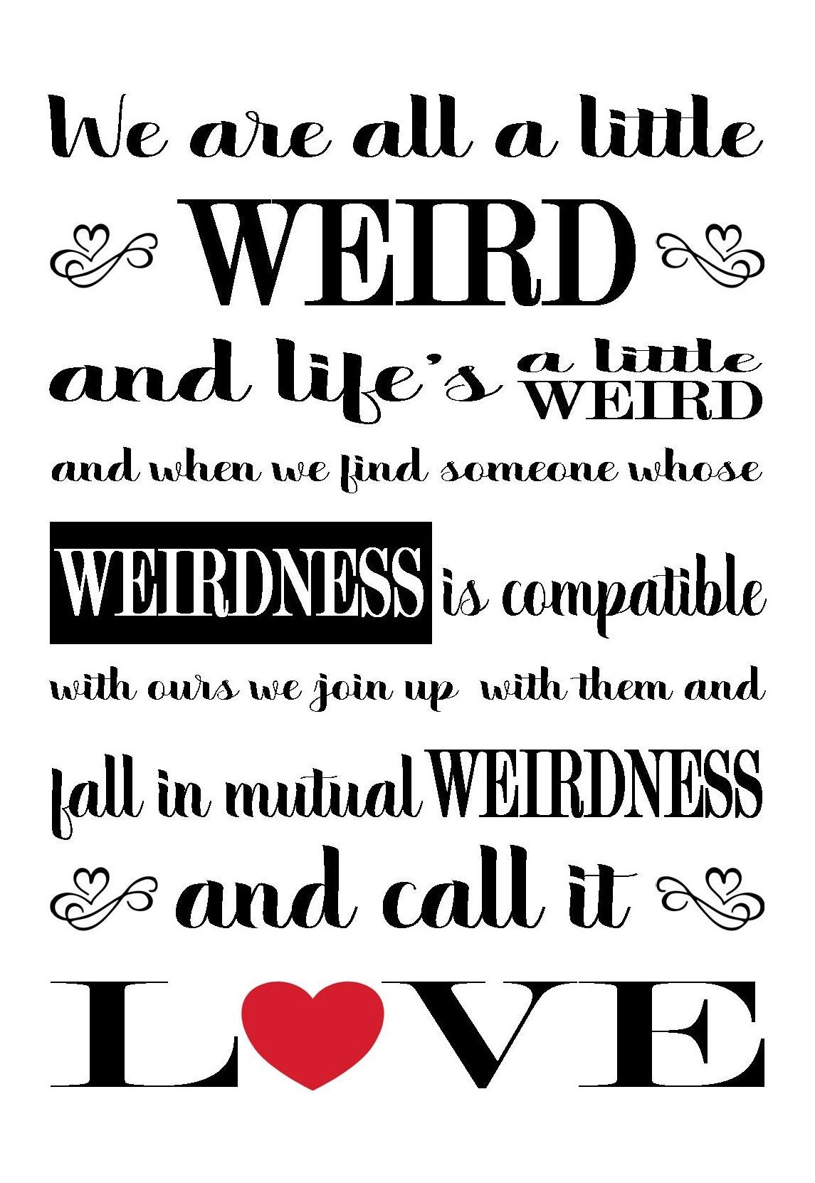 Weird Love A4 Romantic Boy/Girl Friend Wedding Valentine Print Available as Print Only or in a Choice of Frames