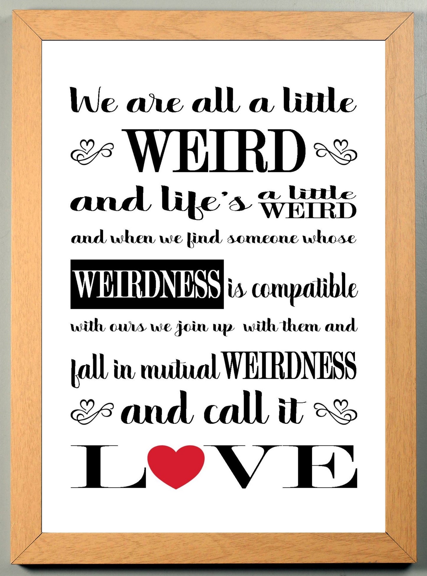 Weird Love A4 Romantic Boy/Girl Friend Wedding Valentine Print Available as Print Only or in a Choice of Frames