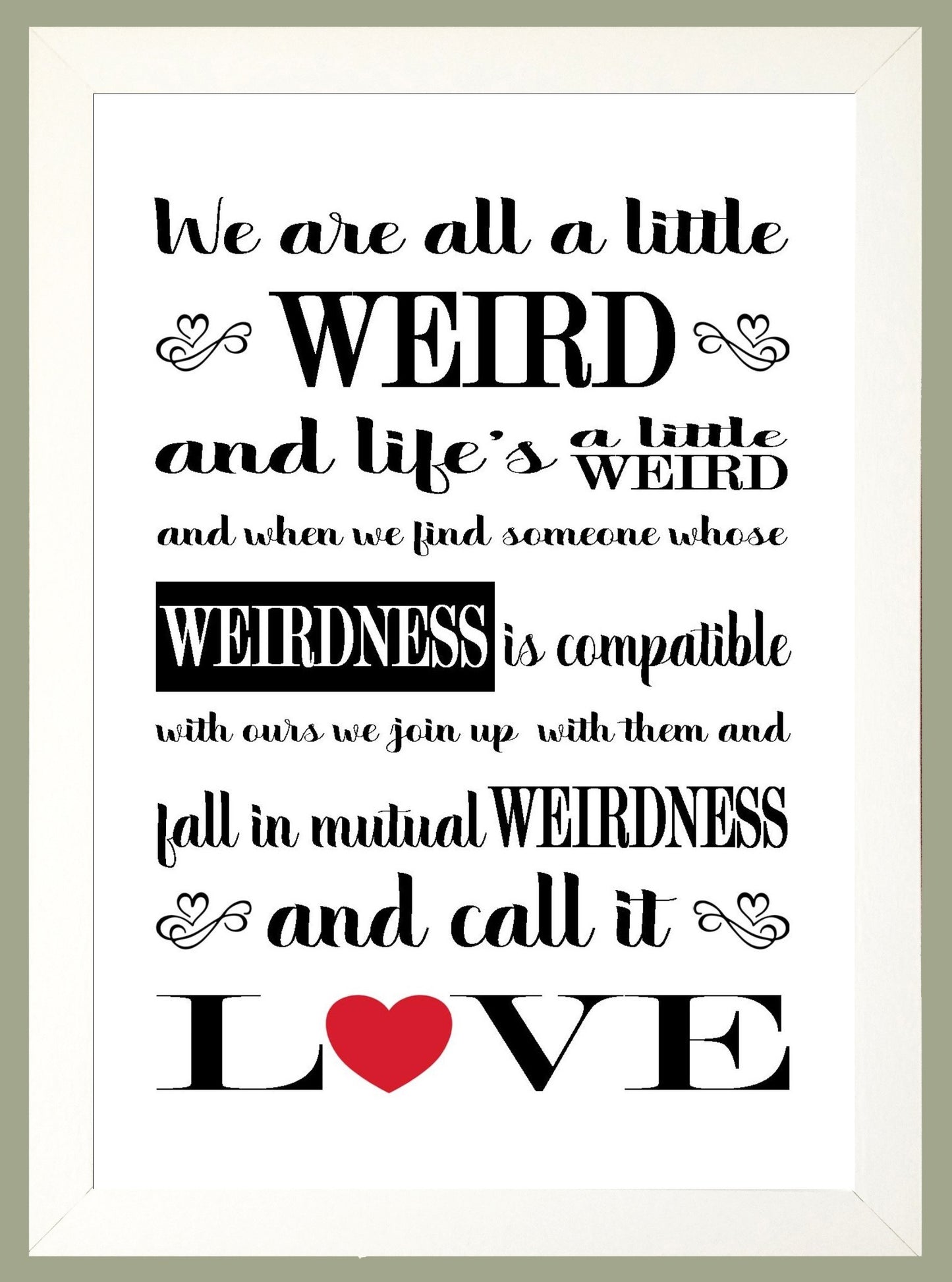 Weird Love A4 Romantic Boy/Girl Friend Wedding Valentine Print Available as Print Only or in a Choice of Frames