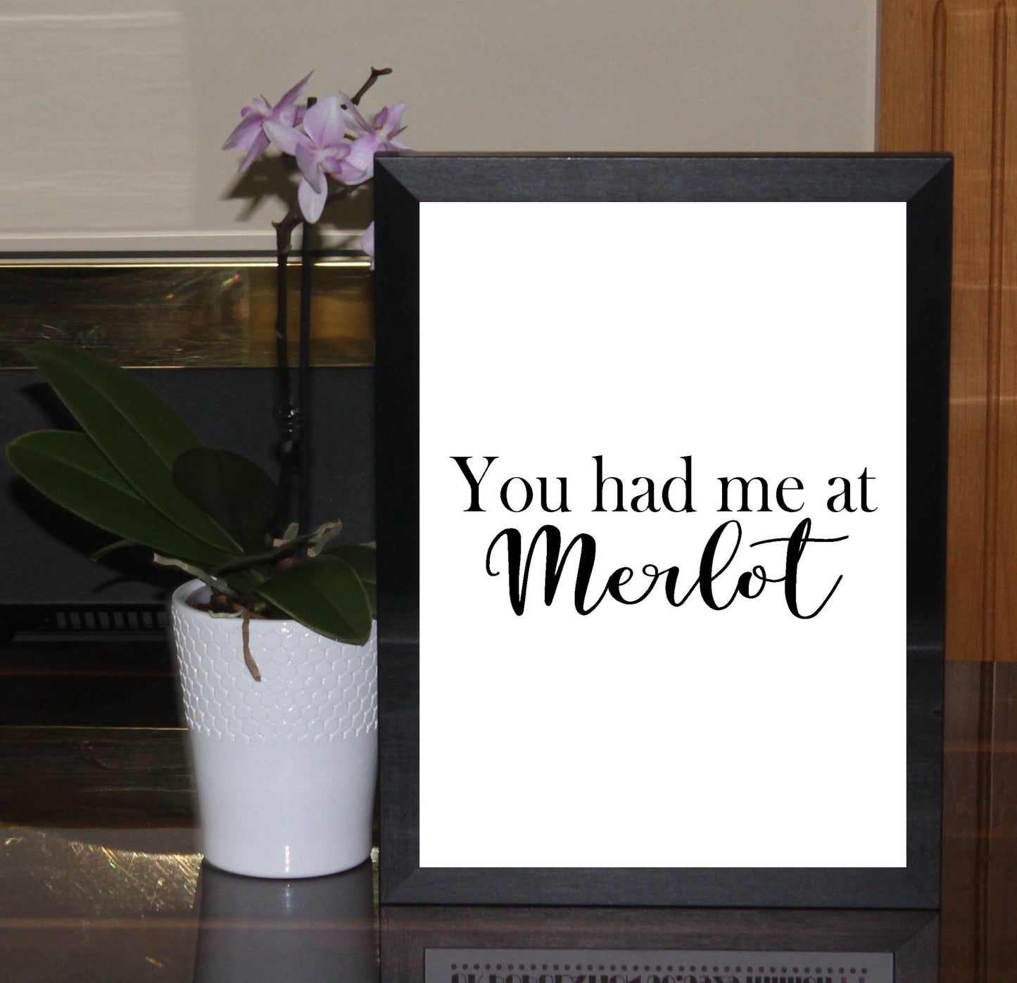 You Had Me At Merlot A4 Black or Red Fun Print Wall Art Available as the Print Only or in a Frame of Your Choice