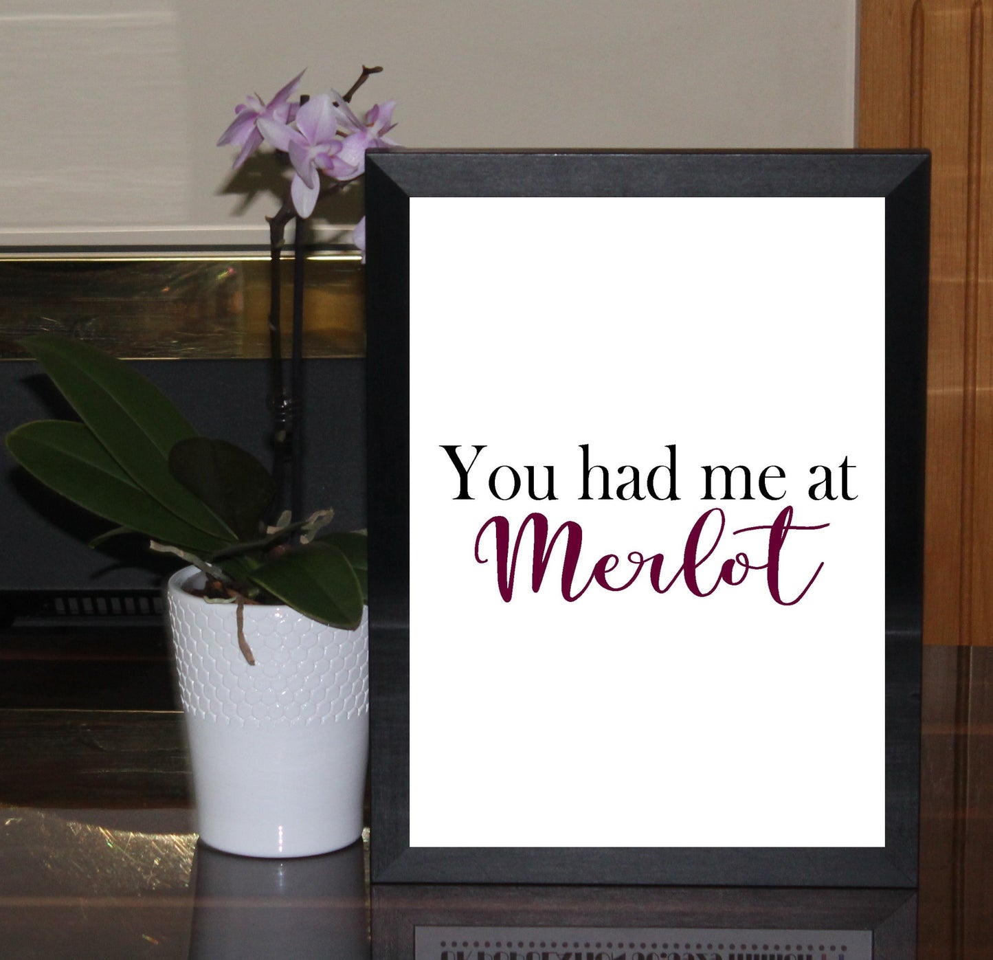You Had Me At Merlot A4 Black or Red Fun Print Wall Art Available as the Print Only or in a Frame of Your Choice