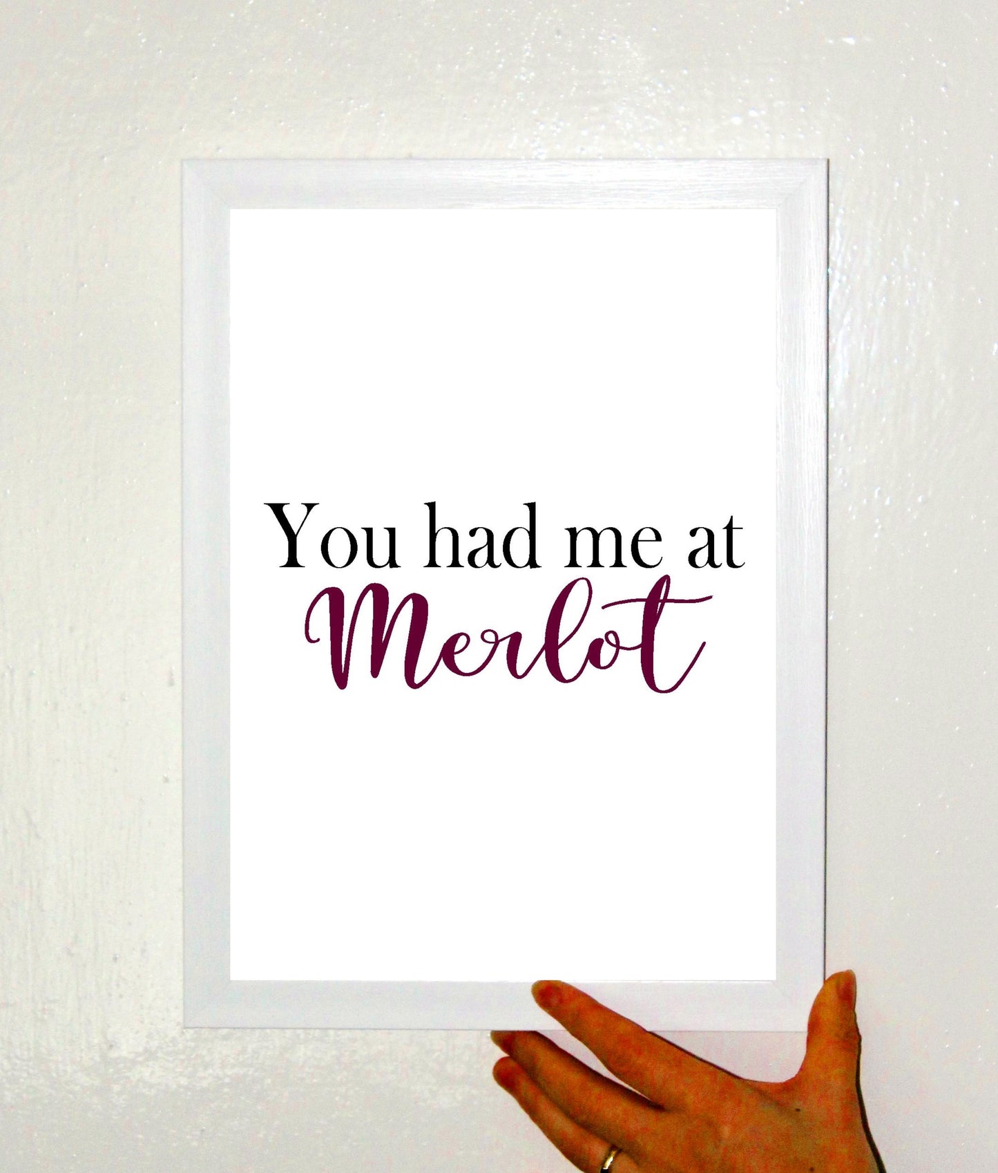 You Had Me At Merlot A4 Black or Red Fun Print Wall Art Available as the Print Only or in a Frame of Your Choice