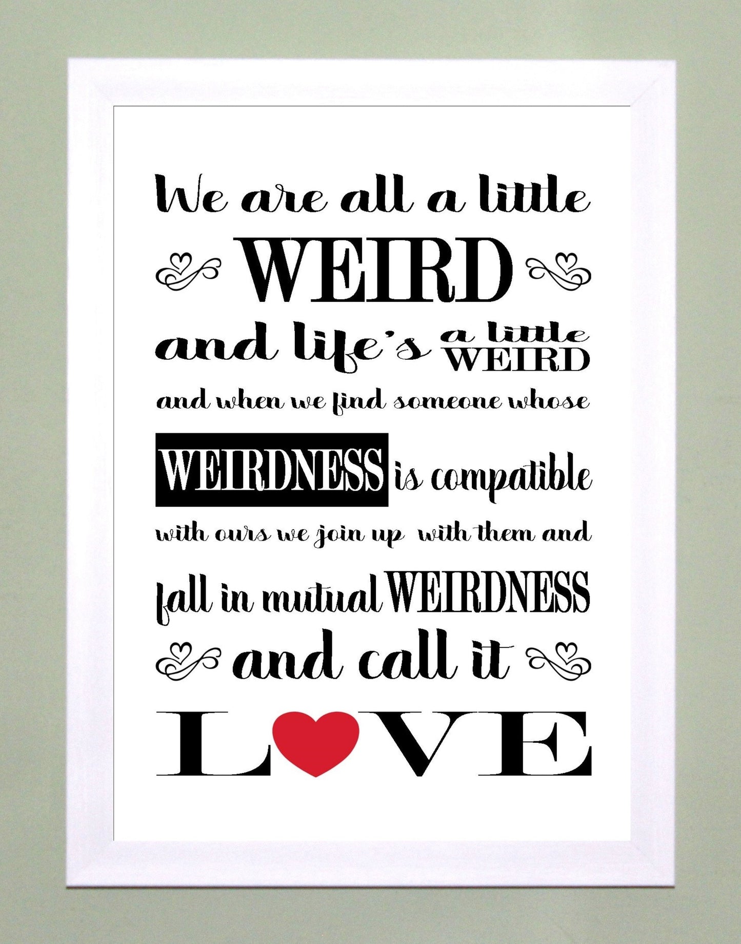 Weird Love A4 Romantic Boy/Girl Friend Wedding Valentine Print Available as Print Only or in a Choice of Frames