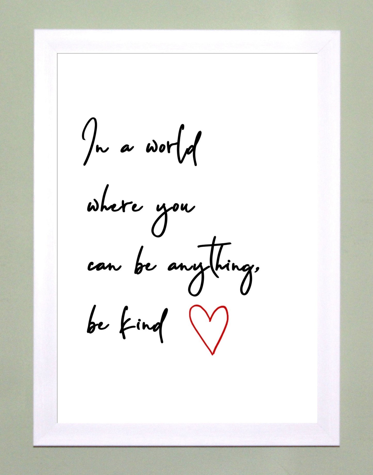 In a World Where You Can be Anything Inspirational Wall Art Print Poster