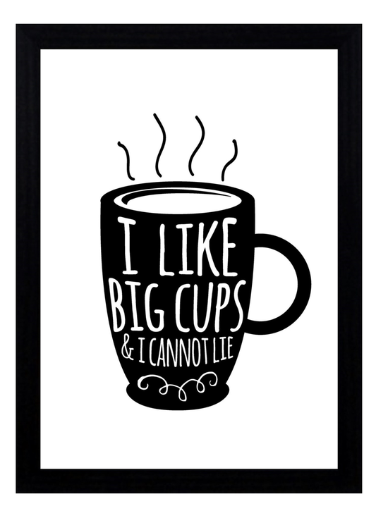 I Like Big Cups A4 Fun Print Wall Art Home Decor Gift Print Poster