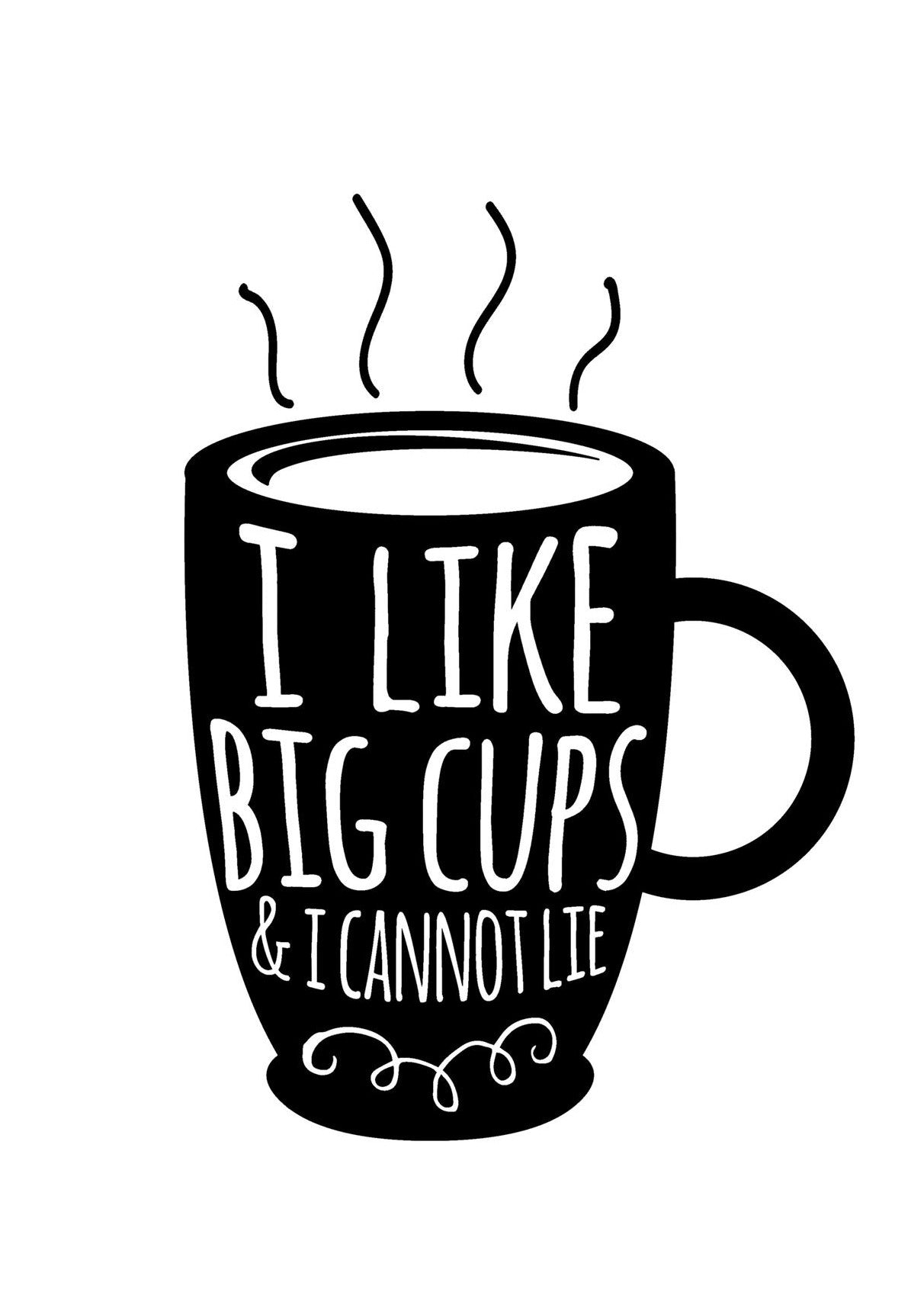 I Like Big Cups A4 Fun Print Wall Art Home Decor Gift Print Poster