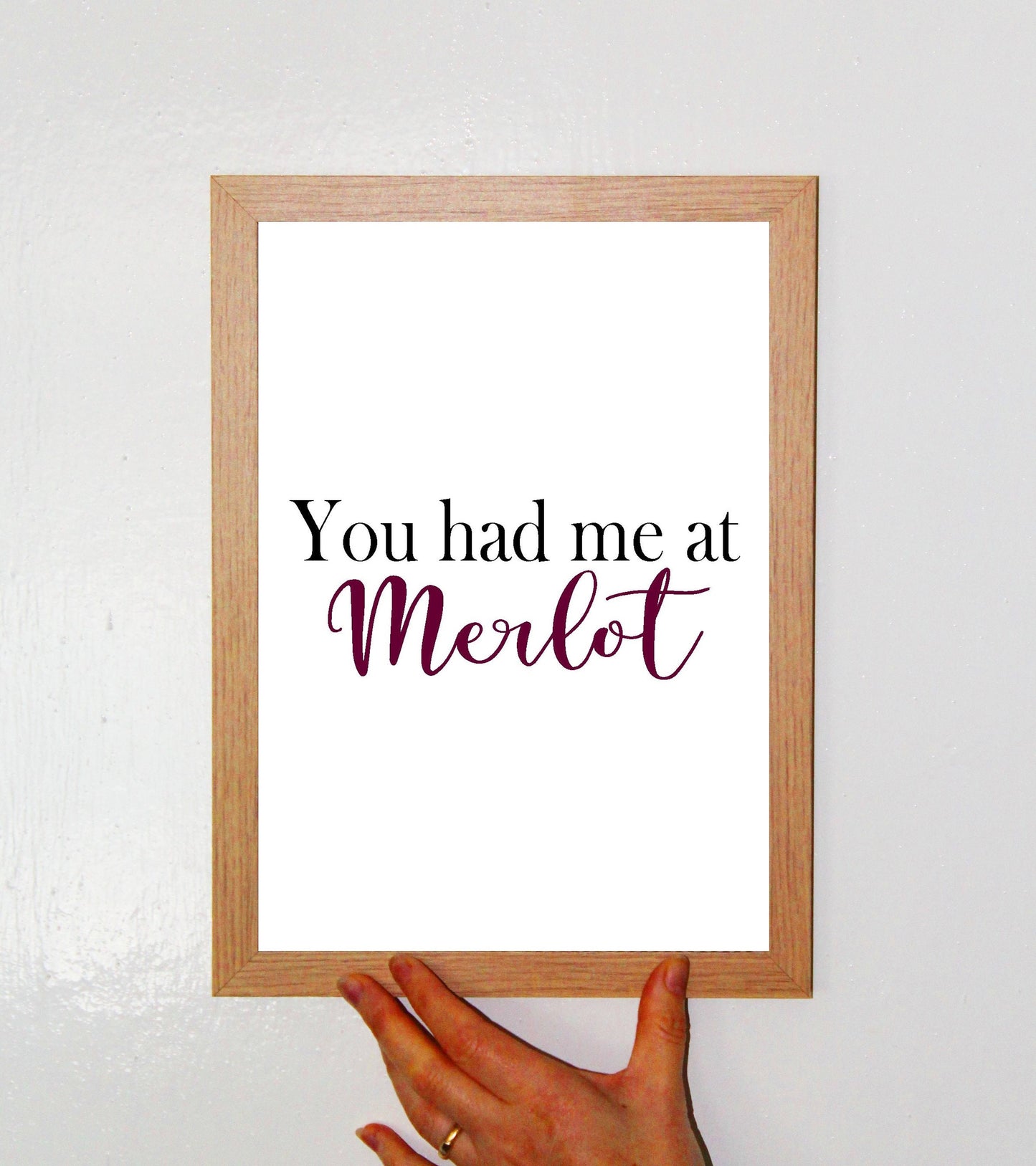 You Had Me At Merlot A4 Black or Red Fun Print Wall Art Available as the Print Only or in a Frame of Your Choice